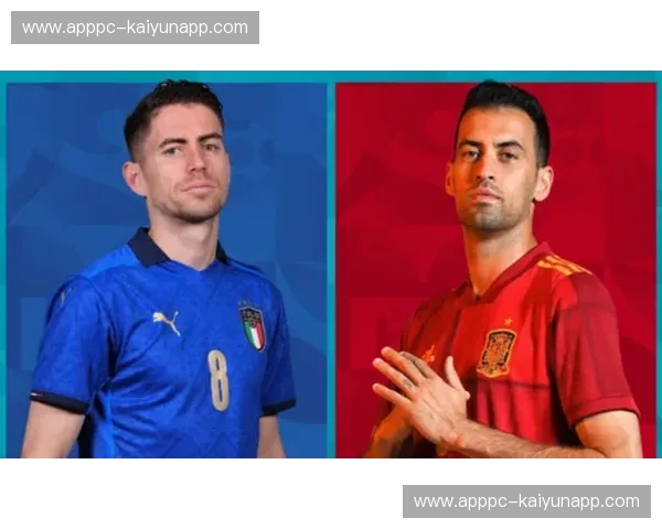 地中海德比:传控艺术的自我救赎与蓝衣军团的战术重塑——西班牙vs意大利巅峰深度解析 地中海德比:传控艺术的自我救赎与蓝衣军团的战术重塑——西班牙vs意大利巅峰深度解析